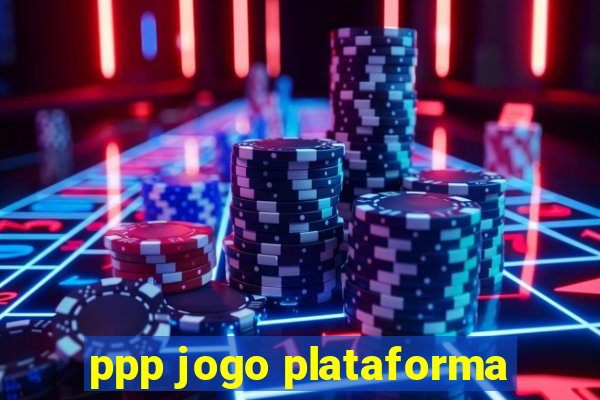 ppp jogo plataforma